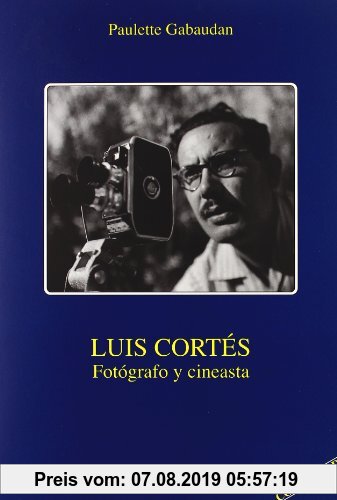 Gebr. - Luis Cortés : fotógrafo y cineasta