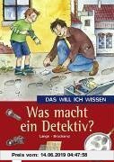 Gebr. - Das will ich wissen. Was macht ein Detektiv?: Mit Geheimschrift- Drehscheibe zum Ausschneiden