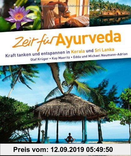 Gebr. - Bildband Zeit für Ayurveda: Urlaub an der Wiege der uralten Heilkunst Ayurveda.: Kraft tanken und entspannen in Kerala und Sri Lanka