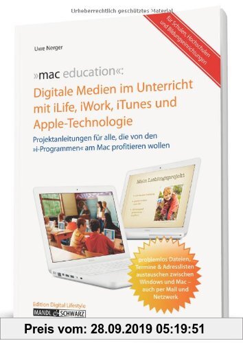 Gebr. - mac education: Digitale Medien im Unterricht mit iLife, iWork, iTunes und Apple-Technologie. Für Schulen, Hochschulen und Bildungseinrichtunge