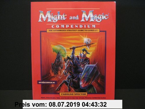 Might and Magic Compendium: The Authorized Strategy Guide to Games I-V: The Authorized Strategy Guide to Games I-IV (Secrets of the Games)