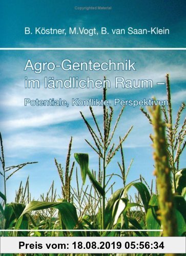 Gebr. - Agro-Gentechnik im ländlichen Raum: Potentiale, Konflikte, Perspektiven