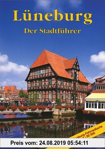 Gebr. - Hansestadt Lüneburg. Der Stadtführer: Ein Führer durch die alte Salzstadt