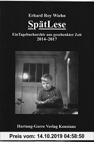 Gebr. - SpätLese: Ein Tagebuch aus geschenkter Zeit 2014-2017