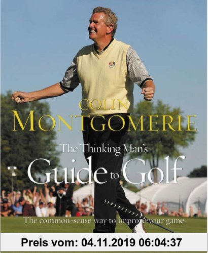 The Thinking Man's Guide To Golf: The Common-sense Way To Improve Your Game