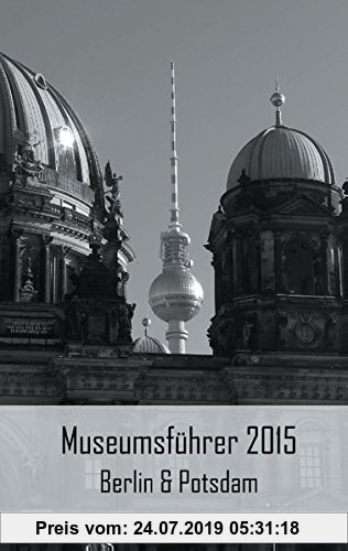 Gebr. - Museumsführer 2015 Berlin & Potsdam