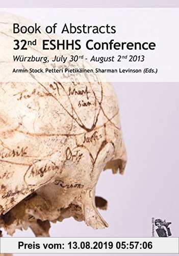 Gebr. - 32nd ESHHS Conference: Book of Abstracts / Würzburg, July 30nd - August 2nd 2013