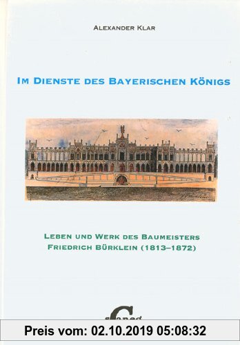Gebr. - Der Architekt Friedrich Bürklein. Leben und Werk