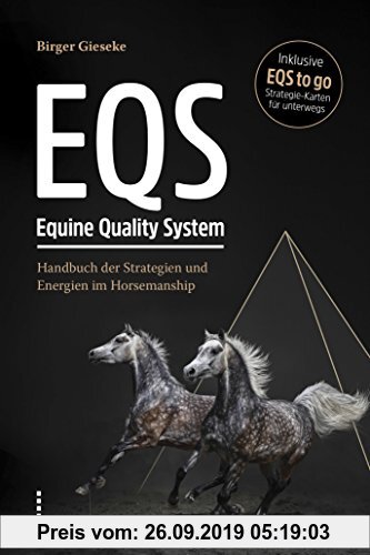 Gebr. - EQS Equine Quality System: Handbuch der Strategien und Energien im Horsemanship (inklusive EQS to go, Strategie-Karten für unterwegs)