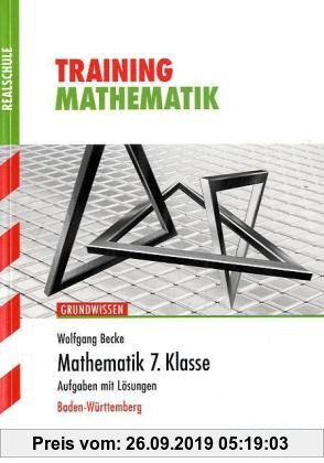 Gebr. - Training Mathematik Realschule / Mathematik 7. Klasse: grüne Reihe / Aufgaben mit Lösungen. Ausgabe für Baden-Württemberg.