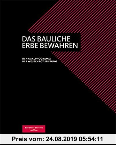Gebr. - Das bauliche Erbe bewahren: Denkmalprogramm der Wüstenrot Stiftung