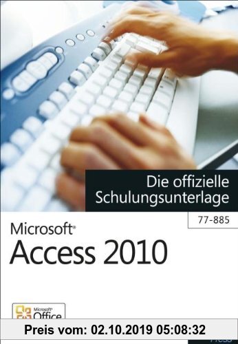 Gebr. - Microsoft Access 2010 - Die offizielle Schulungsunterlage für das MOS-Examen 77-885
