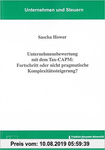 Gebr. - Unternehmensbewertung mit dem Tax-CAPM: Fortschritt oder nicht pragmatische Komplexitätssteigerung? (Unternehmen und Steuern)