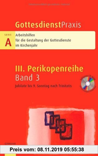 Gebr. - Gottesdienstpraxis Serie A, Perikopenreihe III: Jubilate bis 9. Sonntag nach Trinitatis: 3