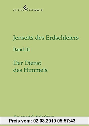 Gebr. - Jenseites des Erdschleiers: Band III: Der Dienst des Himmels