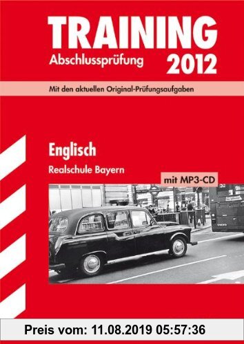 Gebr. - Training Abschlussprüfung Realschule Bayern: Englisch mit MP3-CD 2012; Mit den aktuellen Original-Prüfungsaufgaben