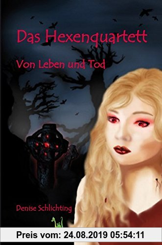 Gebr. - Das Hexenquartett - Von Leben und Tod