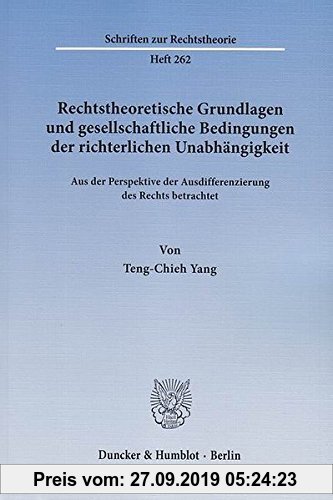 Gebr. - Rechtstheoretische Grundlagen und gesellschaftliche Bedingungen der richterlichen Unabhängigkeit.: Aus der Perspektive der Ausdifferenzierung