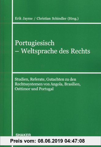 Gebr. - Portugiesisch - Weltsprache des Rechts: Studien, Referate, Gutachten zu den Rechtssystemen von Angola, Brasilien, Osttimor und Portugal (Schri
