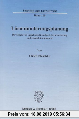 Gebr. - Lärmminderungsplanung.: Der Schutz vor Umgebungslärm durch Lärmkartierung und Lärmaktionsplanung.