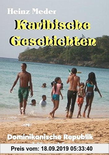 Gebr. - Karibische Geschichten: Dominikanische Republik von und für Insider