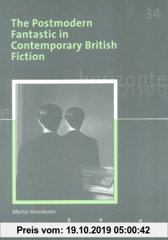 Gebr. - The Postmodern Fantastic in Contemporary British Fiction (Horizonte)