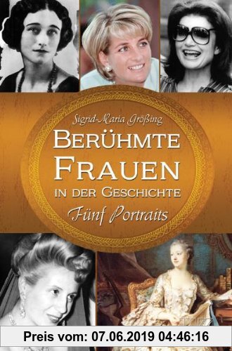 Gebr. - Berühmte Frauen in der Geschichte: Fünf Portraits
