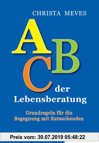 Gebr. - ABC der Lebensberatung: Grundregeln für die Begegnung mit Ratsuchenden