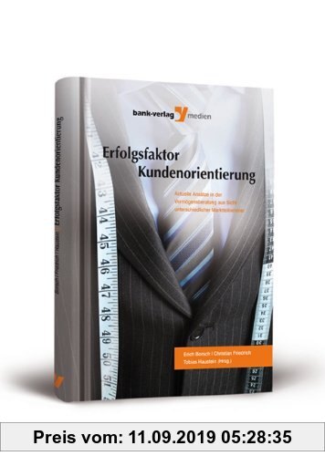 Gebr. - Erfolgsfaktor Kundenorientierung: Aktuelle Ansätze in der Vermögensberatung aus Sicht unterschiedlicher Marktteilnehmer
