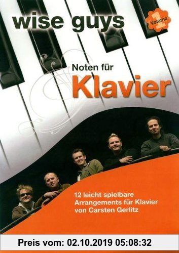Gebr. - Wise Guys Noten für Klavier Vol. 1: 12 leicht spielbare Arrangements für Klavier von Carsten Gerlitz. Vol. 1. Klavier und Gesang. Spielbuch.: