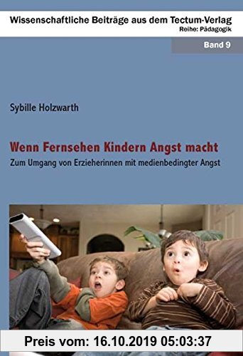 Gebr. - Wenn Fernsehen Kindern Angst macht: Zum Umgang von Erzieherinnen mit medienbedingter Angst (Wissenschaftliche Beiträge aus dem Tectum-Verlag)