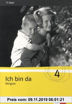 Gebr. - Ich bin da - Religion. Neubearbeitete Ausgabe für Nordrhein-Westfalen, Hessen, Hamburg, Niedersachsen / Lehrerhandbuch mit Kopiervorlagen 4. K