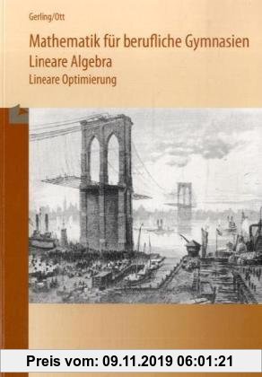 Gebr. - Mathematik für berufliche Gymnasien. Lineare Optimierung. Lineare Algebra. Baden-Württemberg