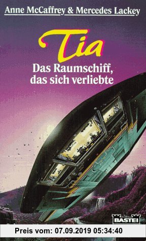 Gebr. - Tia. Das Raumschiff, das sich verliebte. Science Fiction Roman.