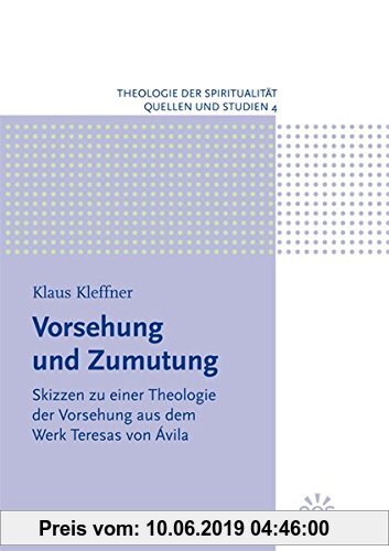 Gebr. - Vorsehung und Zumutung - Skizzen zu einer Theologie der Vorsehung aus dem Werk Teresas von Ávila (Theologie der Spiritualität)