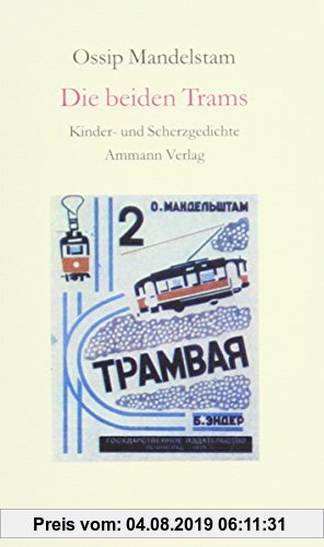 Gebr. - Die beiden Trams: Kinder- und Scherzgedichte. Epigramme auf Zeitgenossen 1911-1937 (Ossip Mandelstam, Das Gesamtwerk)