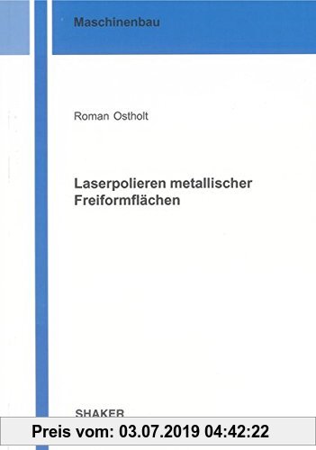 Gebr. - Laserpolieren metallischer Freiformflächen (Berichte aus dem Maschinenbau)
