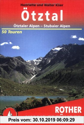 Gebr. - Rother Wanderführer Ötztal - Ötztaler Alpen - Stubaier Alpen. 50 Touren: 50 ausgewählte Berg- und Talwanderungen im Gebiet des Ötztals, der Öt