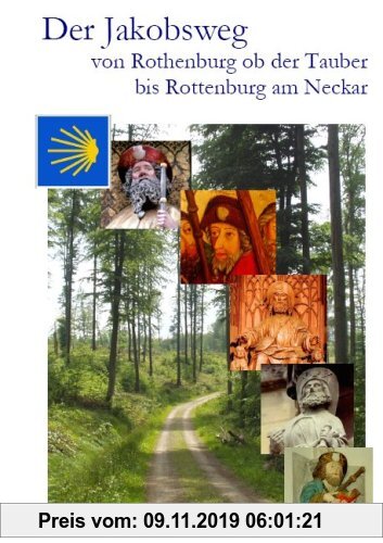 Der Jakobsweg von Rothenburg ob der Tauber bis Rottenburg am Neckar: Ausführliche Wegebeschreibung (2023)