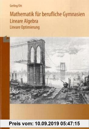 Gebr. - Mathematik für berufliche Gymnasien. Lineare Optimierung. Lineare Algebra. Baden-Württemberg