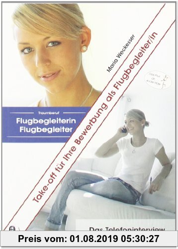 Gebr. - Take-off fÃ1/4r Ihre Bewerbung als Flugbegleiter/in: Doppelband Traumberuf Flugbegleiterin/Flugbegleiter und Das Telefoninterview