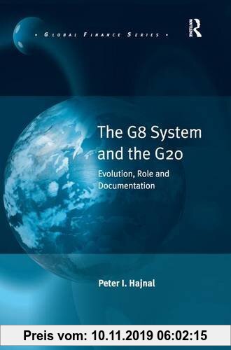 Gebr. - The G8 System and the G20: Evolution, Role and Documentation (Global Finance)