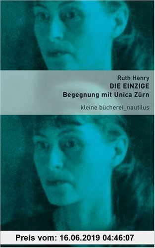 Gebr. - Die Einzige: Begegnung mit Unica Zürn