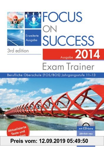 Gebr. - Focus on Success - 3rd edition - Erweiterte Ausgabe: B1-C1: 11.-13. Jahrgangsstufe - Exam Trainer - Ausgabe 2014: Arbeitsbuch mit CD-Extra, An