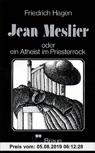 Jean Meslier oder: Ein Atheist im Priesterrock