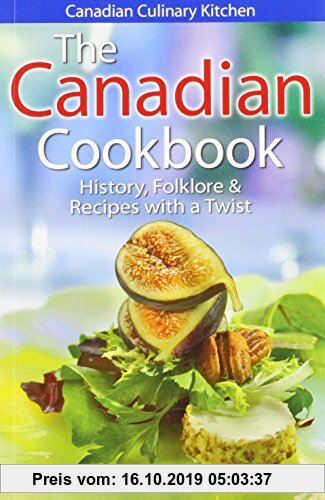 Gebr. - The Canadian Cookbook: History, Folklore & Recipes With a Twist