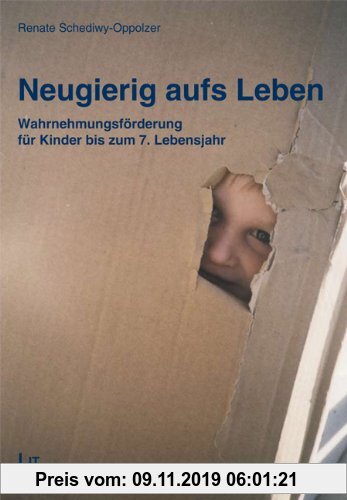 Gebr. - Neugierig aufs Leben: Wahrnehmungsförderung für Kinder bis zum 7. Lebensjahr