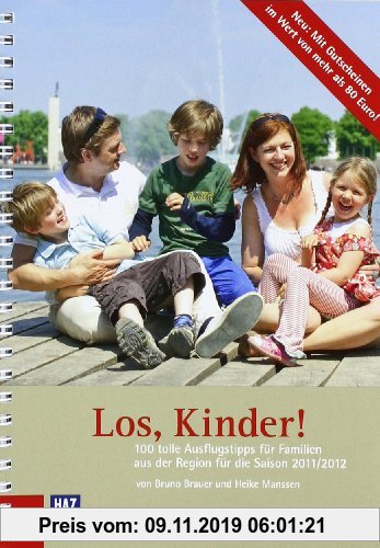 Gebr. - Los, Kinder!: 100 tolle Ausflugstipps für Familien aus der Region Hannover für die Saison 2011/2012