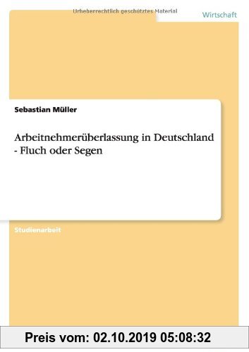 Gebr. - Arbeitnehmerüberlassung in Deutschland - Fluch oder Segen