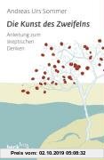 Gebr. - Die Kunst des Zweifelns: Anleitung zum skeptischen Denken